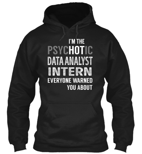 Data Analyst Intern   Psyc Ho Tic Black T-Shirt Front