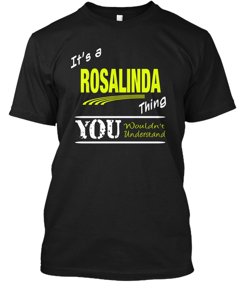 It's A Rosalinda Thing You Wouldn't Understand Black Camiseta Front