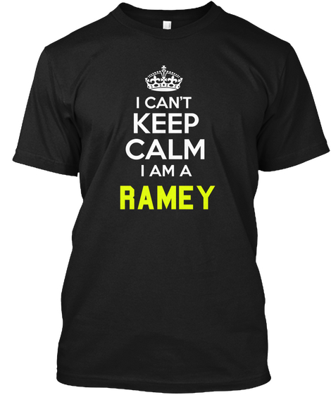 I Can't Keep Calm I Am A Ramey Black Camiseta Front