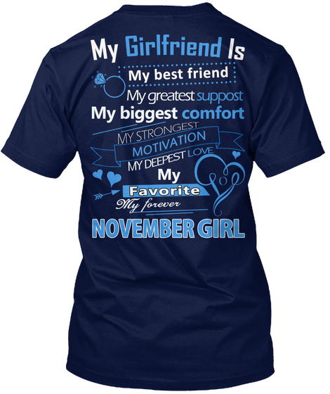 My Girlfriend Is My Best Friend My Greatest Support My Biggest Comfort My Strongest Motivation My Deepest Love My... Navy T-Shirt Back