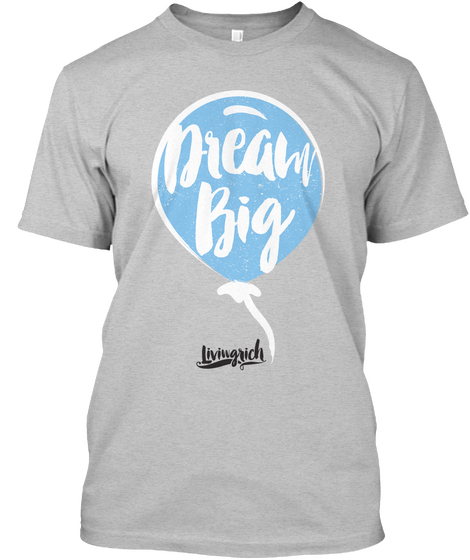 Dream Big Livingrich Light Heather Grey  T-Shirt Front