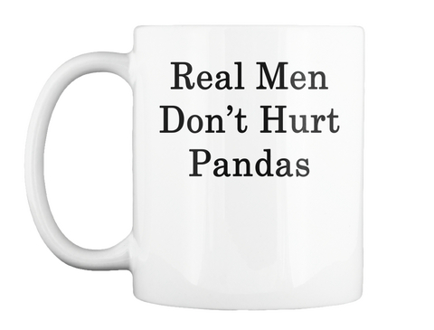 Mug   Real Men Don't Hurt Pandas White Camiseta Front