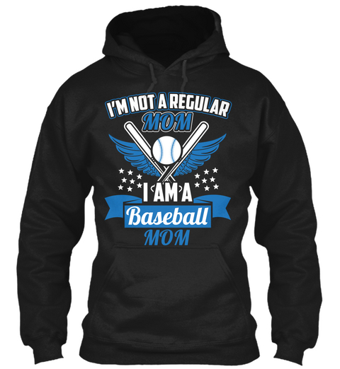 I'm Not A Regular Mom I Am A Baseball Mom Black T-Shirt Front
