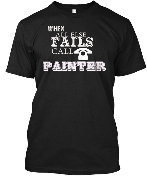 Fail Call Painter Black T-Shirt Front