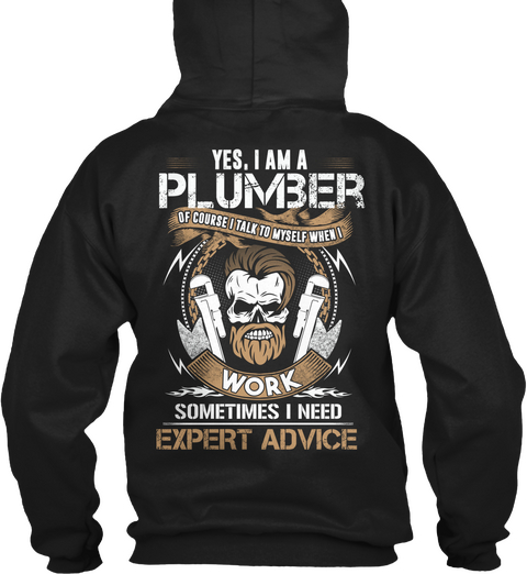 Yes, I Am A Plumber Work Sometimes I Need Expert Advice Black Camiseta Back