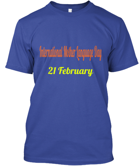 International Mother Language Day 21 February Deep Royal Camiseta Front