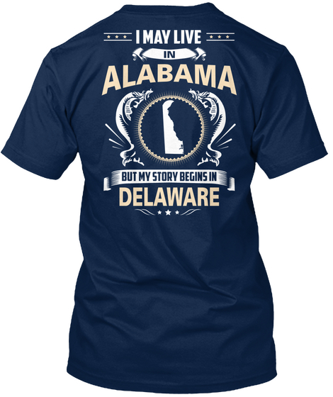 Alabama  Story Begins In Delaware Navy T-Shirt Back