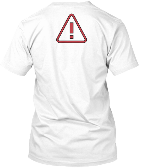 Stop Me! White T-Shirt Back