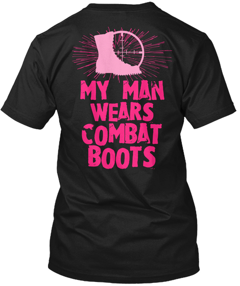 My Man Wears Combat Boots Black T-Shirt Back