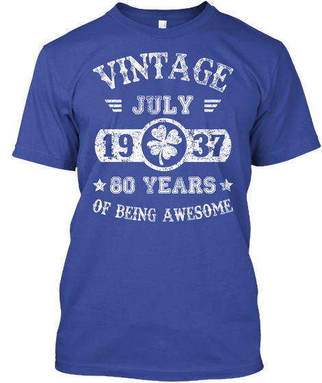 July 1937 80 Years Of Being Awesome Deep Royal T-Shirt Front