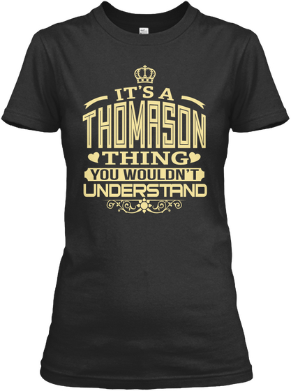 It's A Thomason Thing You Wouldn't Understand Black T-Shirt Front