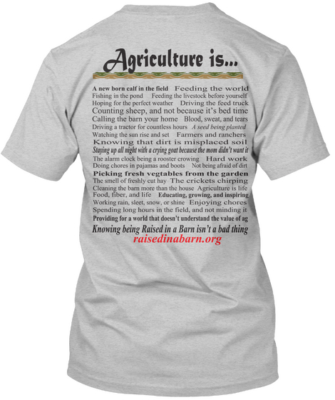 Agriculture Is... A New Born Calf In The Field Feeding The World Fishing In The Pond Feeding The Livestock Before... Light Steel Camiseta Back