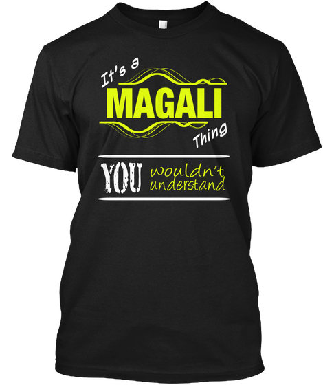 It's A Magali Thing You Wouldn't Understand Black T-Shirt Front