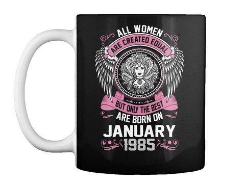 Women Are Born On January 1985 Black T-Shirt Front