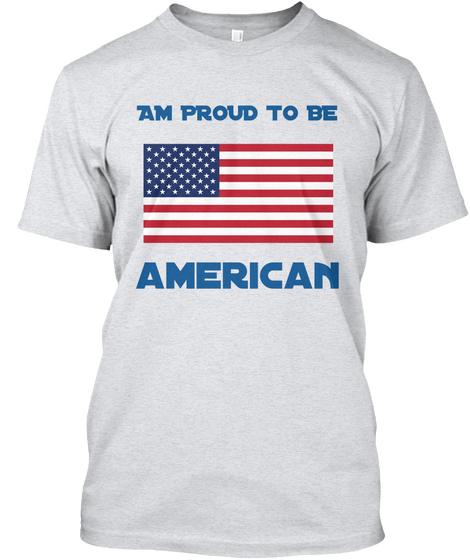 Am Proud To Be  American Ash T-Shirt Front