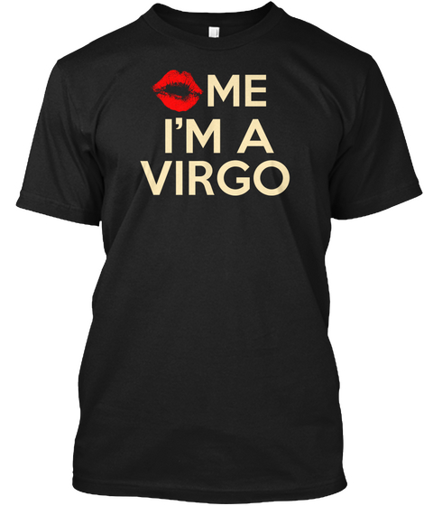 Kiss Me, I'm A Virgo! Black T-Shirt Front