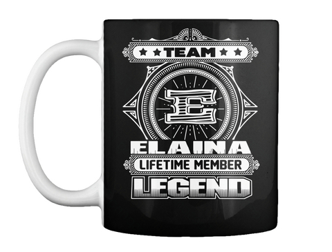 Mug   Team E Elaina Lifetime Member Legend S Gifts For Elaina Black áo T-Shirt Front