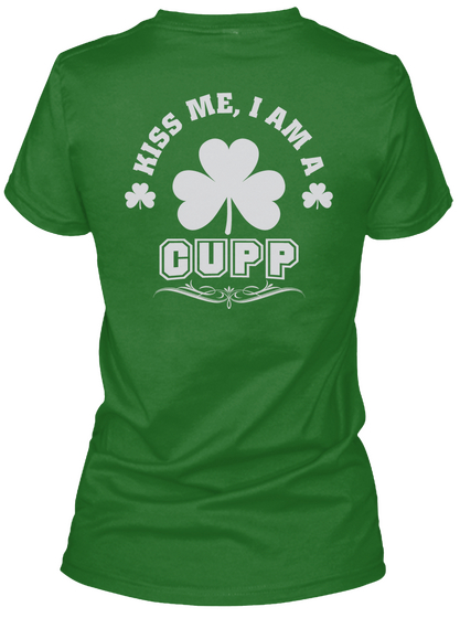 Kiss Me I Am Cupp Thing T Shirts Irish Green T-Shirt Back