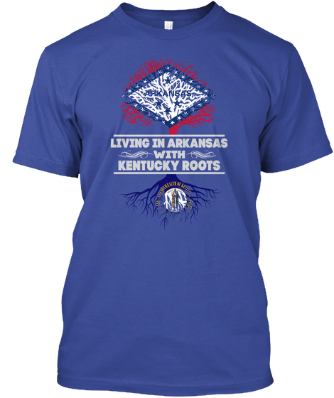 Living In Arkansas With Kentucky Roots Deep Royal Camiseta Front