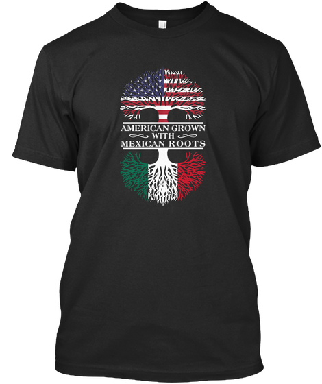 American Grown With Mexican Roots Black T-Shirt Front