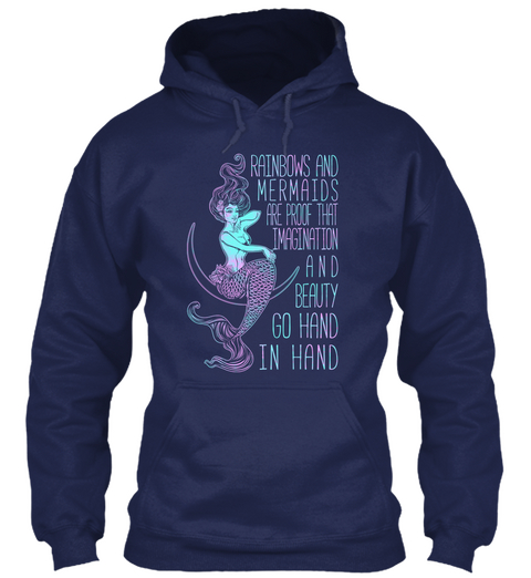 Rainbows And Mermaids Are Proof That Imagination And Beauty Go Hand In Hand Navy T-Shirt Front