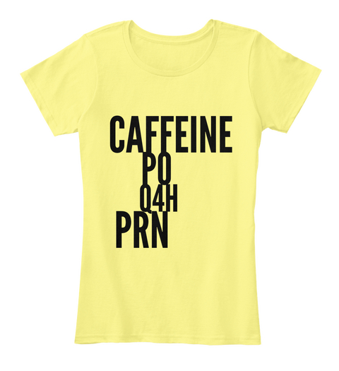 Caffeine Po Q4 H Prn  Lemon Yellow T-Shirt Front