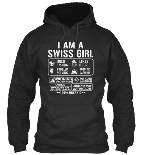 I Am A Swiss Girl Multi Tasking Problem Solving Likes Beer Requires Caffeine Warning Sarcasm Inside R For Adult... Jet Black áo T-Shirt Front