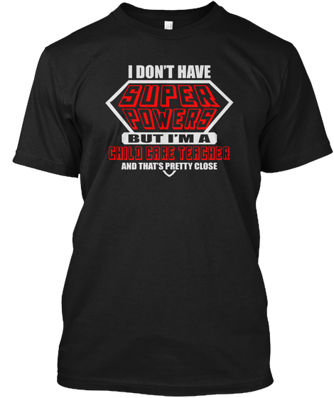 Super Powers Child Care Teacher T Shirts Black T-Shirt Front