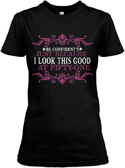 Be Confident's   51 T Shirts Black Kaos Front