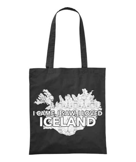 I Came,I Saw,I Loved Iceland Black T-Shirt Front