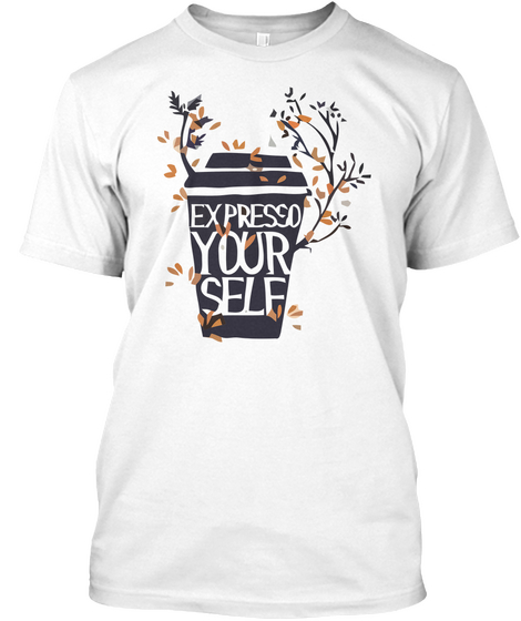 Express Your Self. White T-Shirt Front