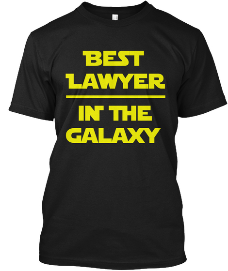 Best Lawyer In The Galaxy Black T-Shirt Front