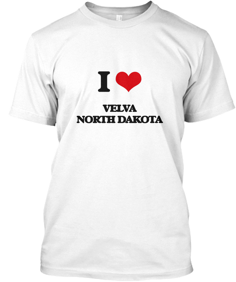 I Love Velva North Dakota White T-Shirt Front