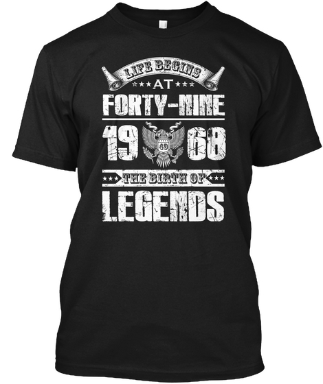 Life Begins At Forty Nine 1968 The Birth Of Legends Black Camiseta Front