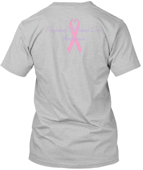 Pregnancy And Infant Loss Awareness Light Heather Grey  T-Shirt Back