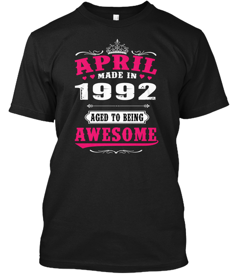 April Made In 1992 Aged To Being Awesome Black T-Shirt Front