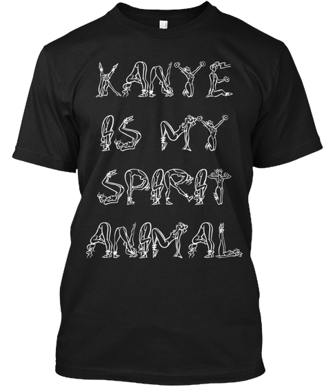 Mr. West Is My Spirit Animal Graphic Black T-Shirt Front