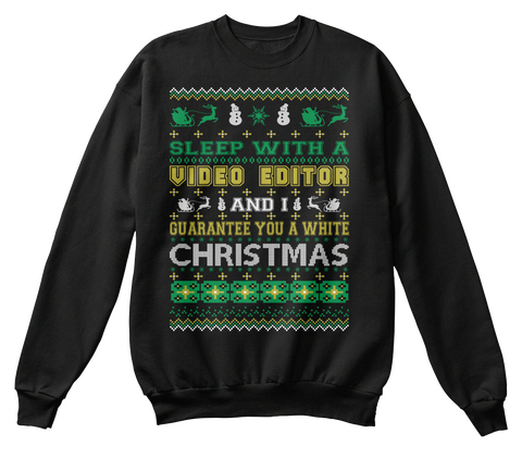 Sleep With A Video Editor And I Gurantee You A White Christmas Black Maglietta Front