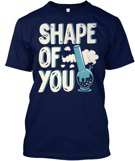 Shape Of You Weed Smokers Tshirt Navy áo T-Shirt Front