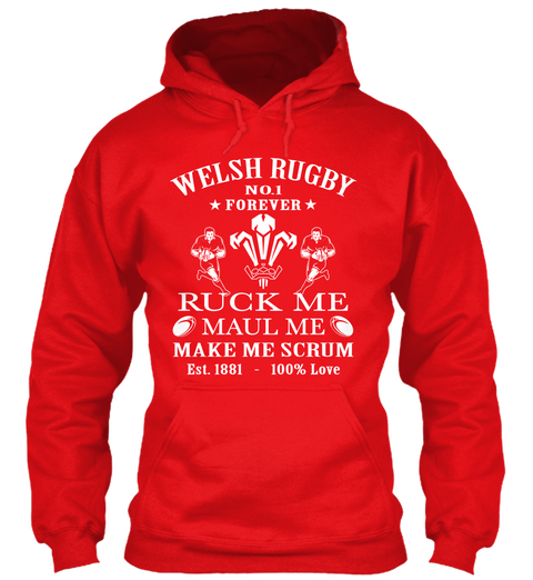 Welsh Rugby No.1 Forever Ruck Me Maul Me Make Me Scrum Est. 1881   100% Love Fire Red T-Shirt Front