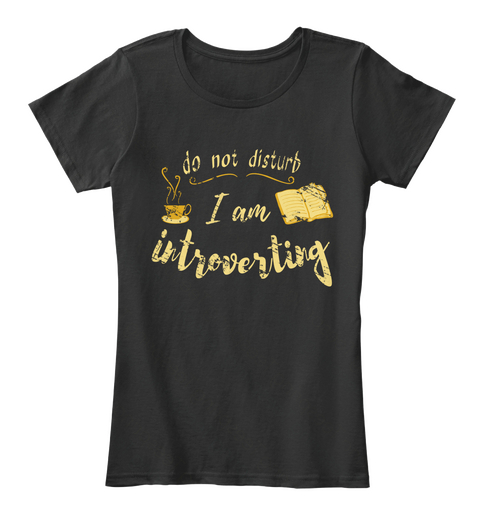 Do Not Disturb I Am Introverting Black Camiseta Front