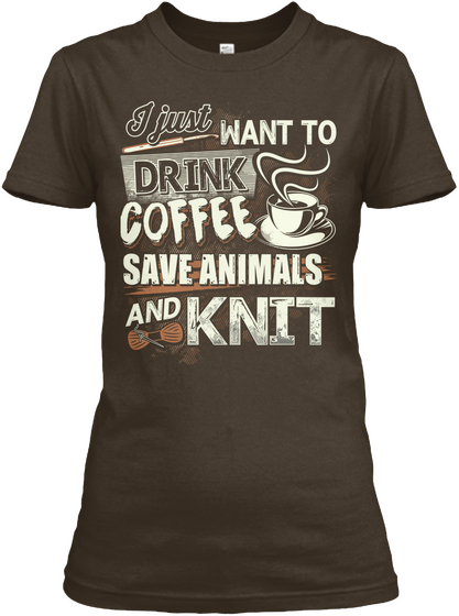 I Just Want To Drink Coffee Save Animals And Knit Dark Chocolate áo T-Shirt Front
