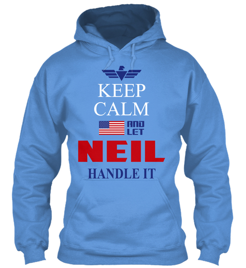 Keep Calm And Let Neil Handle It Carolina Blue T-Shirt Front