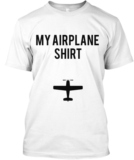 My Airplane 
Shirt White Kaos Front