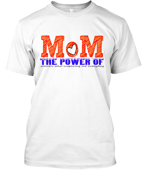 The Power Of Mom White áo T-Shirt Front