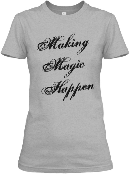 Making
Magic 
Happen Sport Grey áo T-Shirt Front