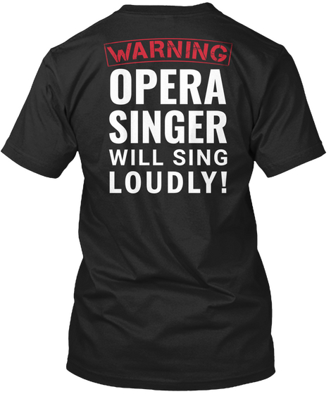 Warning Opera Singer Will Sing Loudly Black Camiseta Back