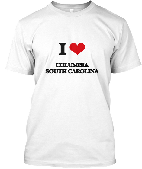 I Love Columbia South Carolina White Kaos Front
