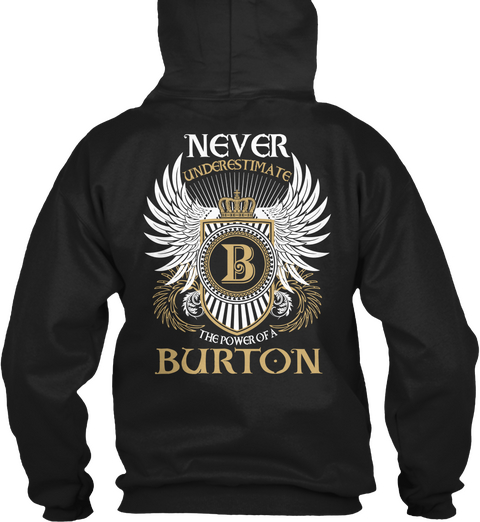 Never Underestimate B The Power Of A Burton Black Camiseta Back