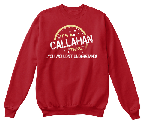 It's A Callahan Thing... You Wouldn't Understand! Deep Red  Maglietta Front